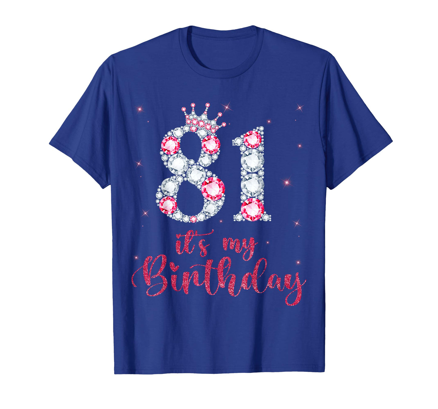 81 It's My Birthday 81 Years Old 81st Birthday Girl Lady T-Shirt