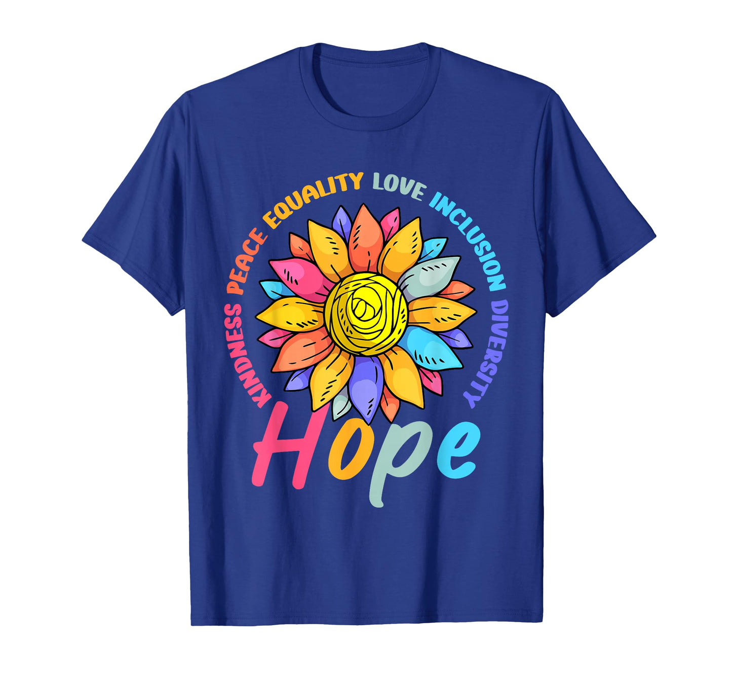 Kindness Peace Equality Love Hope Diversity Human Rights T-Shirt