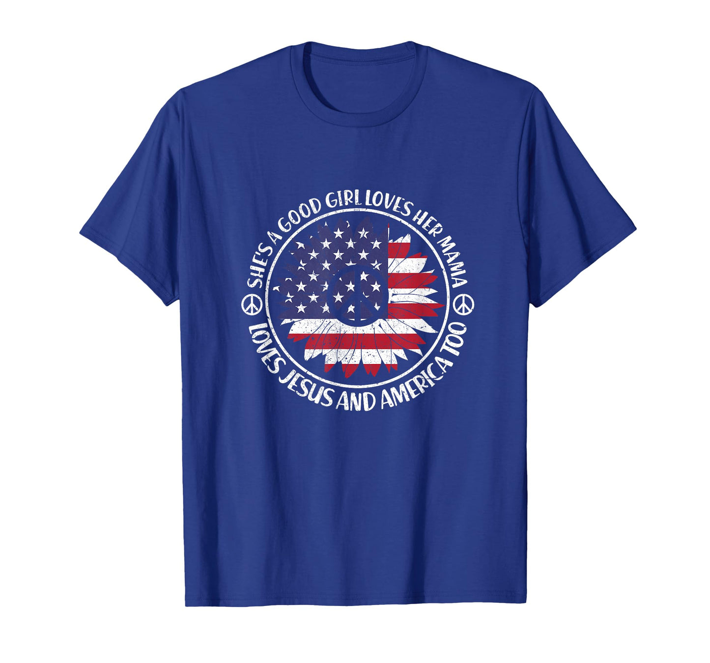 Shes A Good Girl Loves Her Mama Loves Jesus And America Too T-Shirt