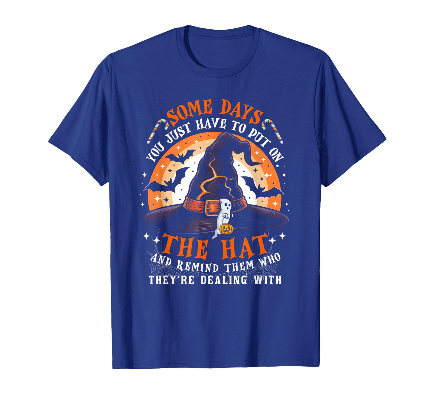 Some Days You Just Put On The Hat Witch Ghost Pumpkin Bats T-Shirt