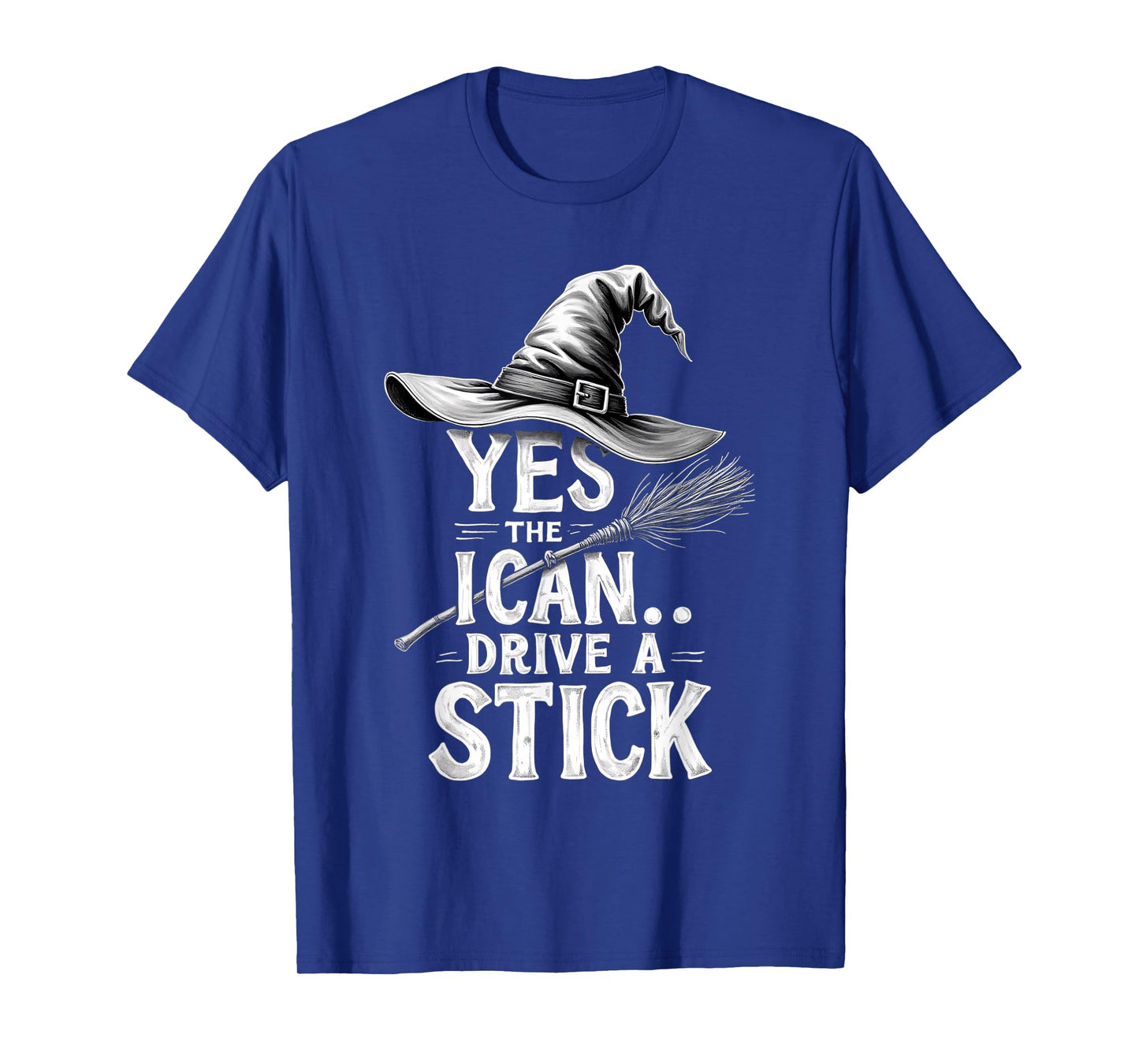 Yes I Can Drive A Stick, Mom Halloween, Witch Halloween T-Shirt