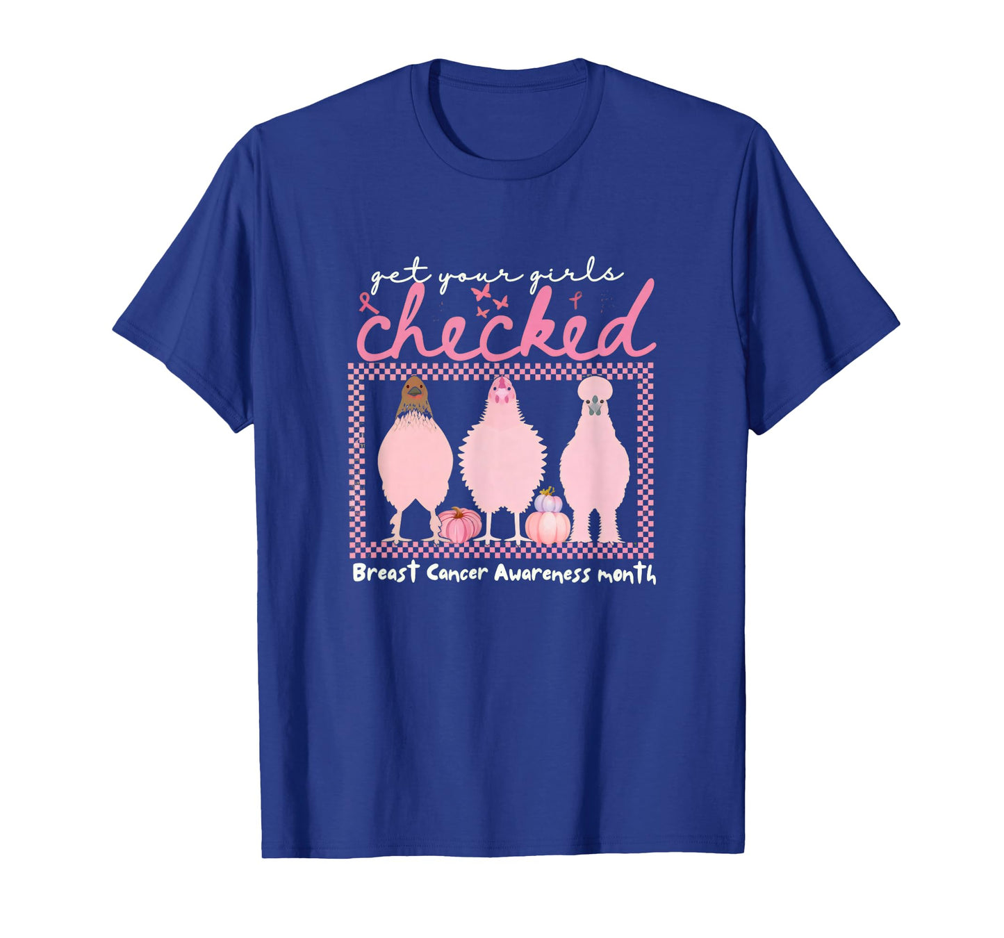 Breast Cancer Awareness Month Pink Chicken T- Get Your Girls T-Shirt