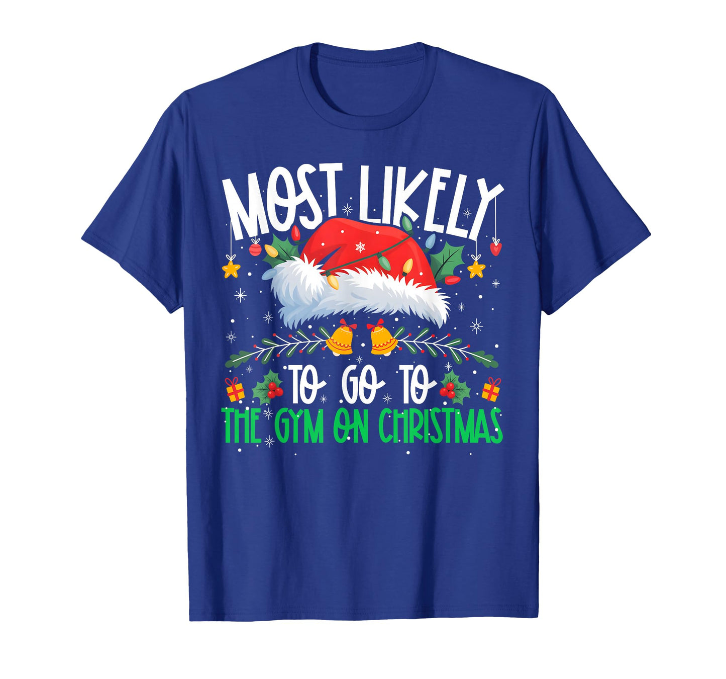 Most Likely to Go to The Gym On Christmas Matching Xmas T-Shirt