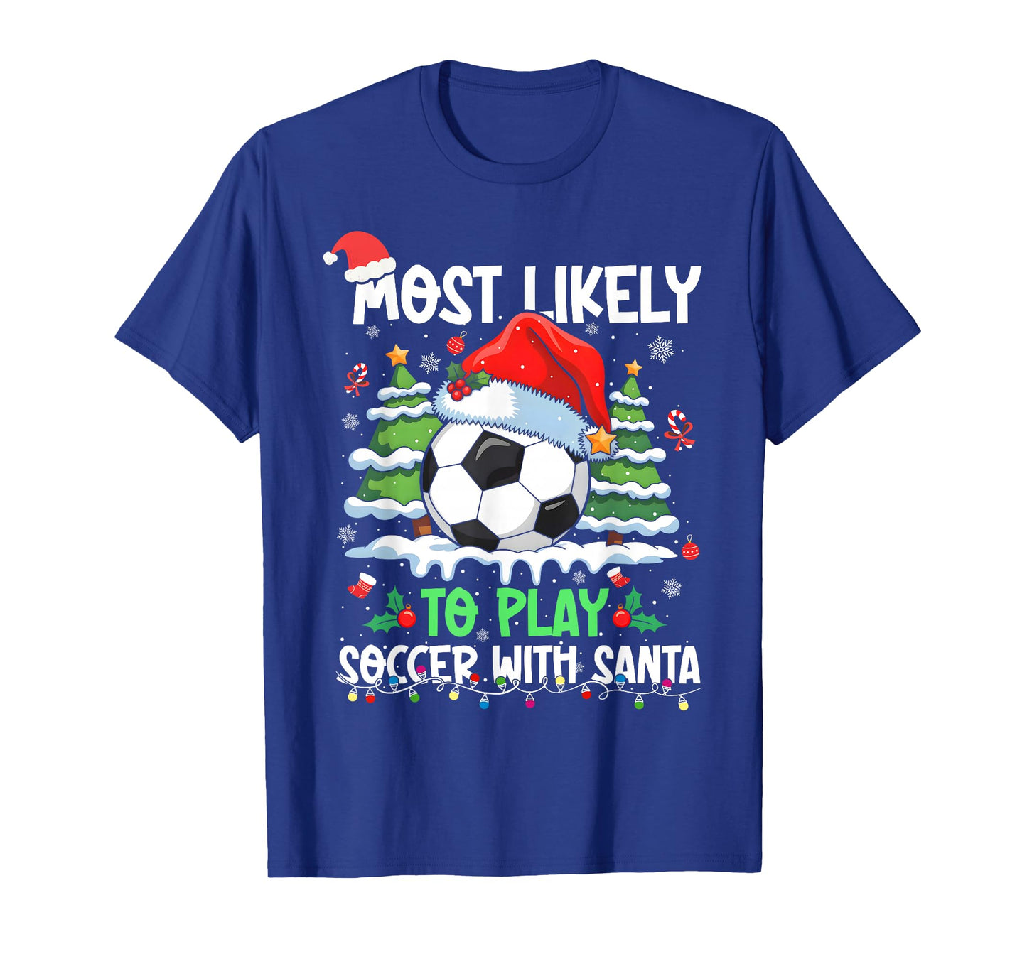 Most Likely to Play Soccer with Santa Family Christmas T-Shirt