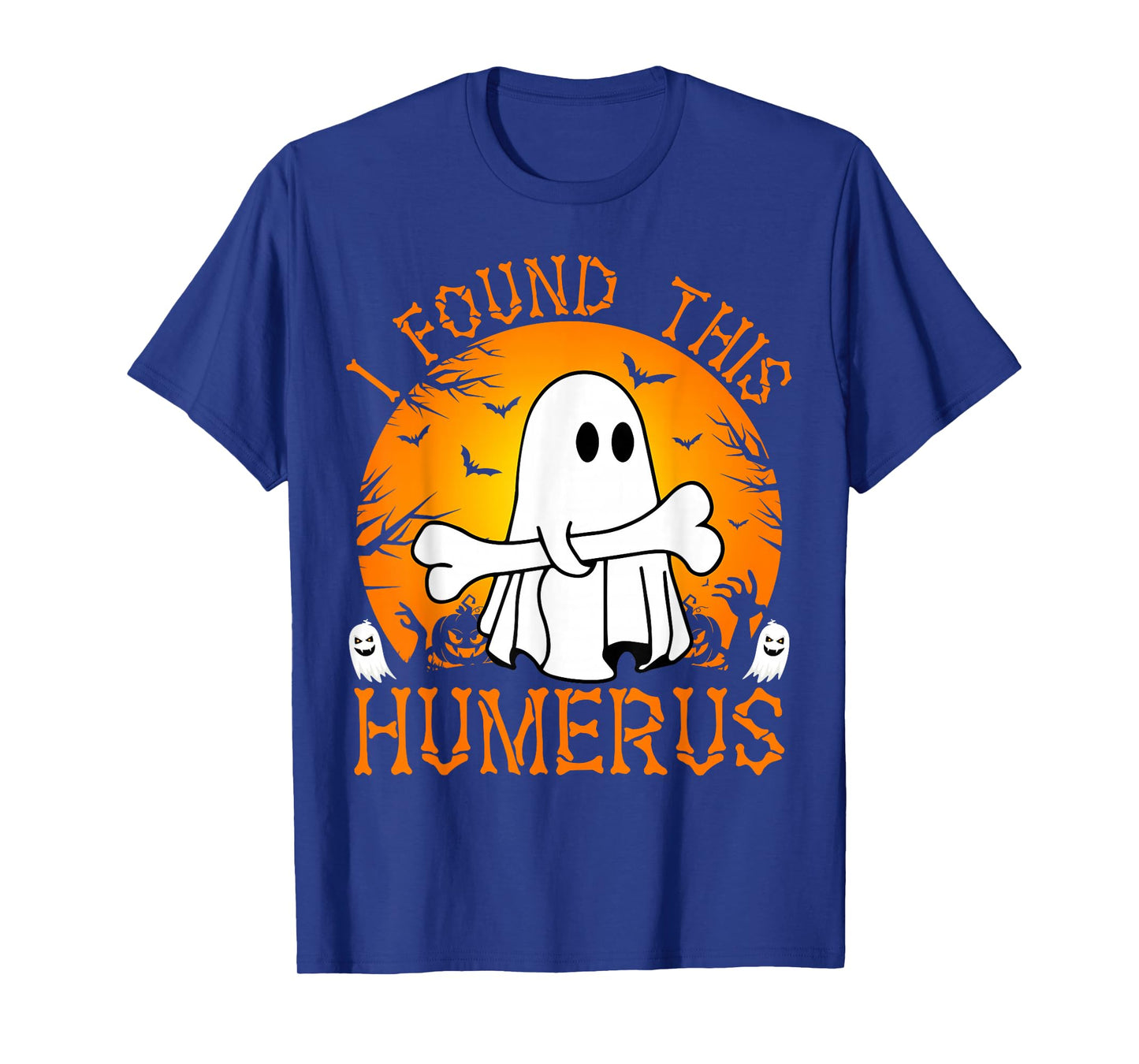 I Found This Humerus Funny Halloween Ghost Bone Spooky T-Shirt