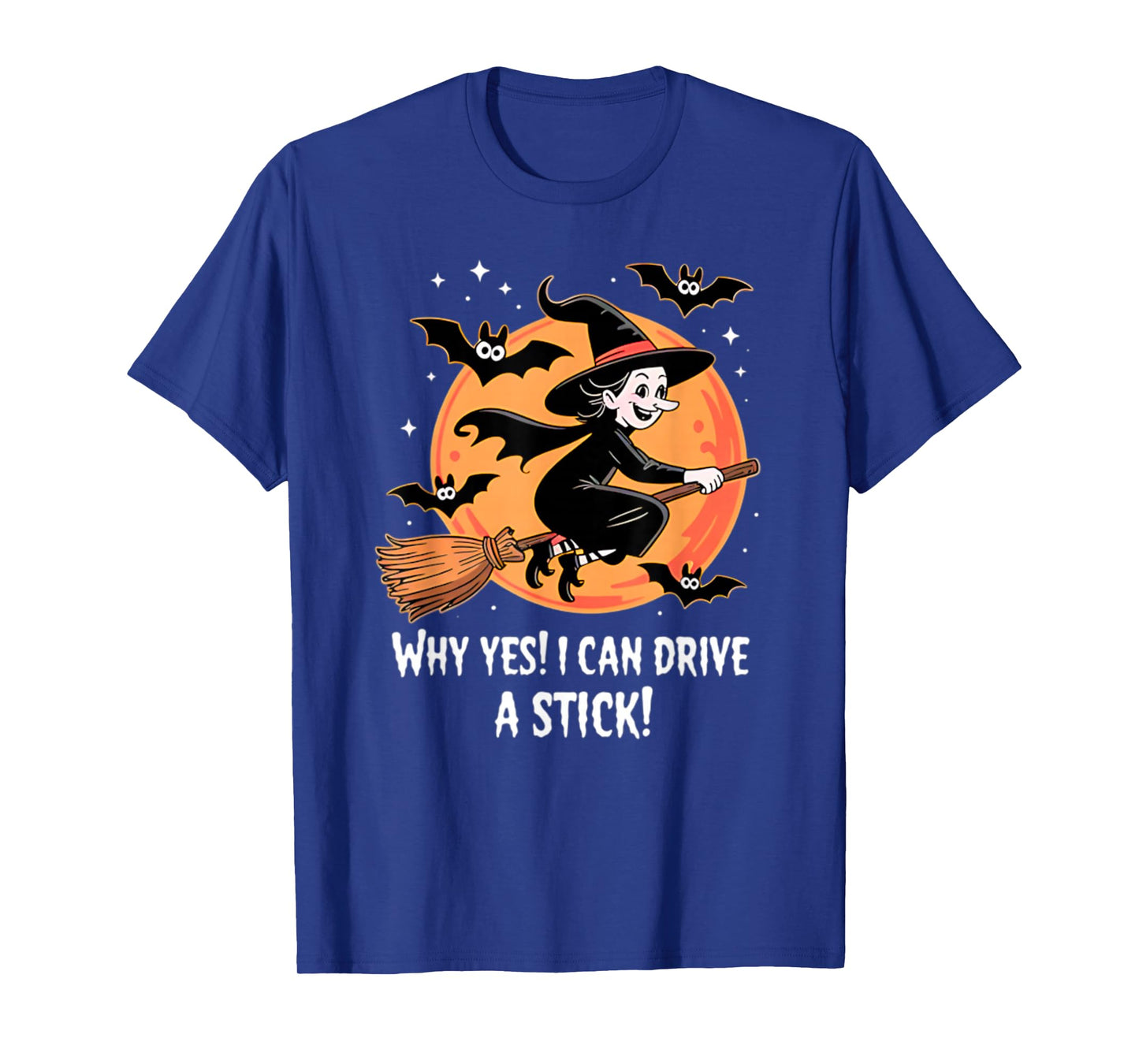 Womens Witch Yes I Can Drive a Stick Adult Humor Halloween T-Shirt