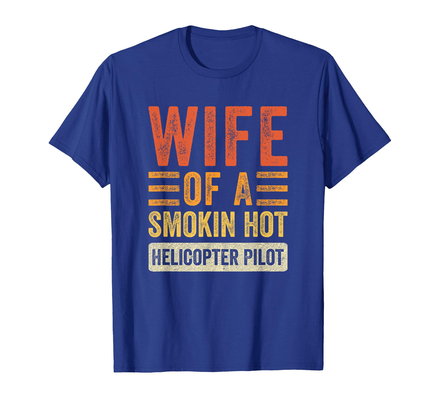 Wife of a Smokin Hot Helicopter Pilot Funny Husband Wife T-Shirt
