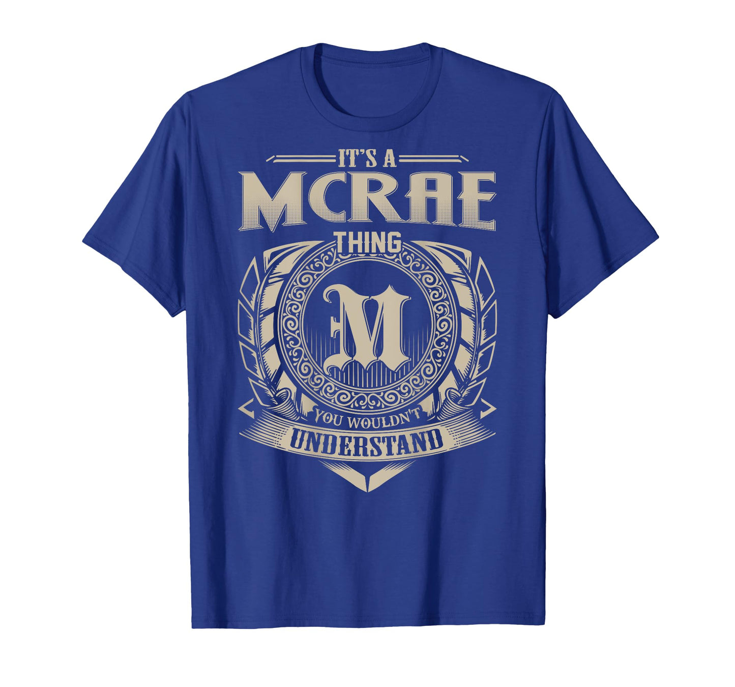 It's A MCRAE Thing You Wouldn't Understand Family Name T-Shirt