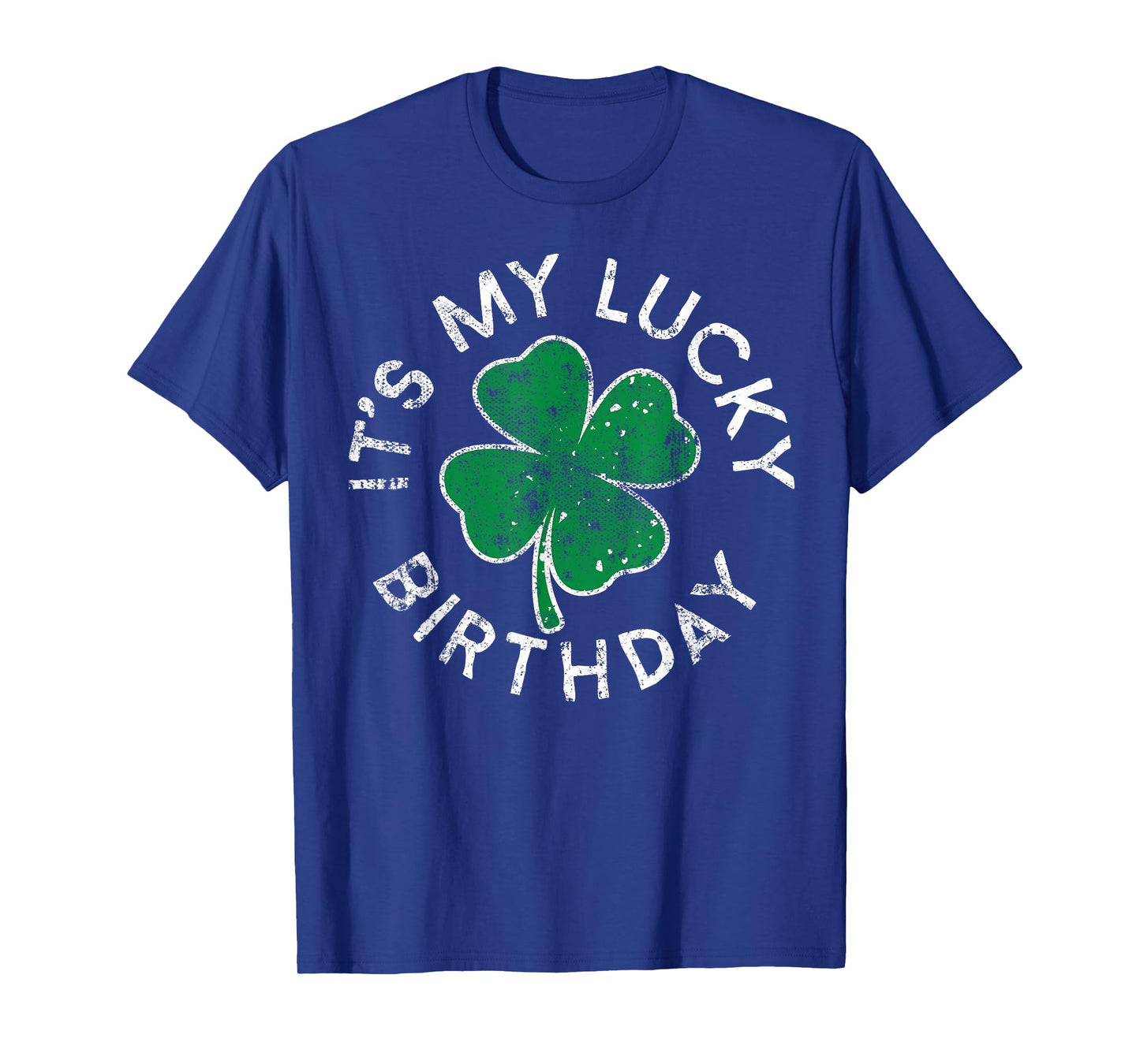 It's My Lucky Birthday St. Patrick's Day Distressed T-Shirt