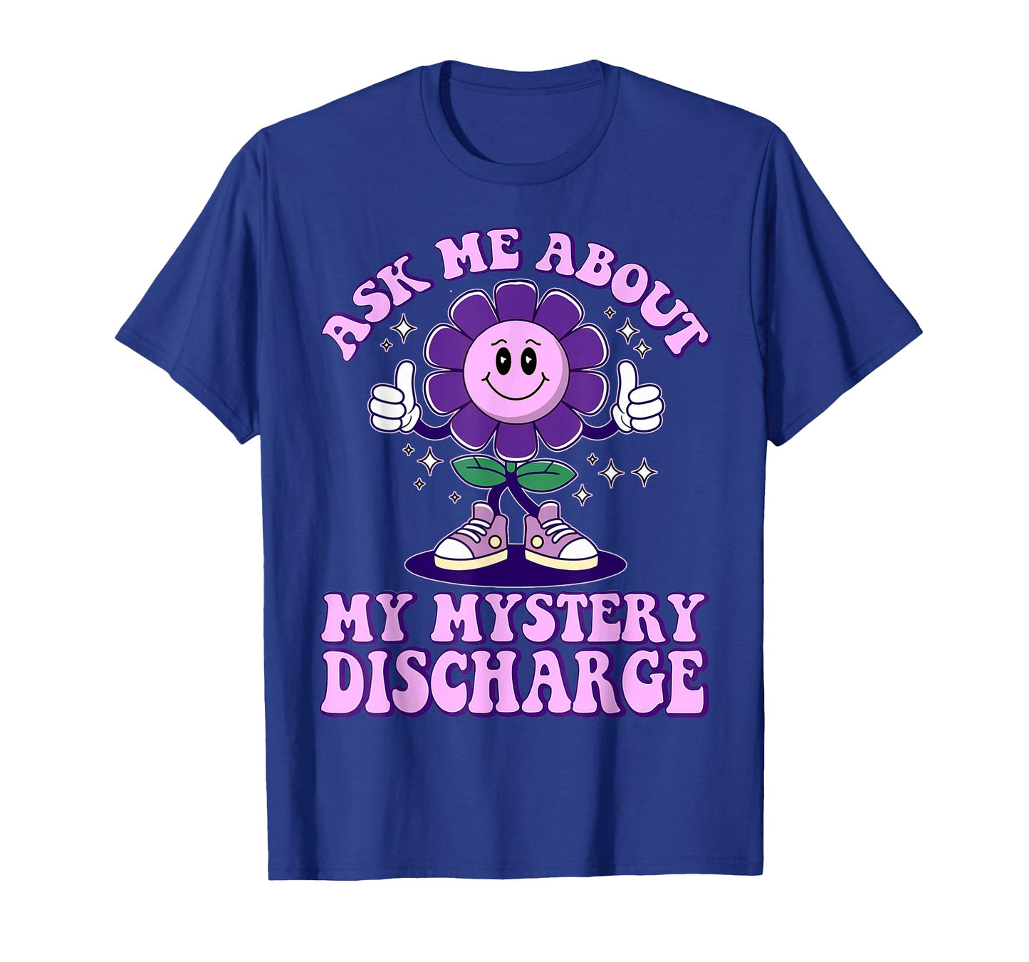 Adult Humor Ask Me About Mystery Discharge Funny Women T-Shirt
