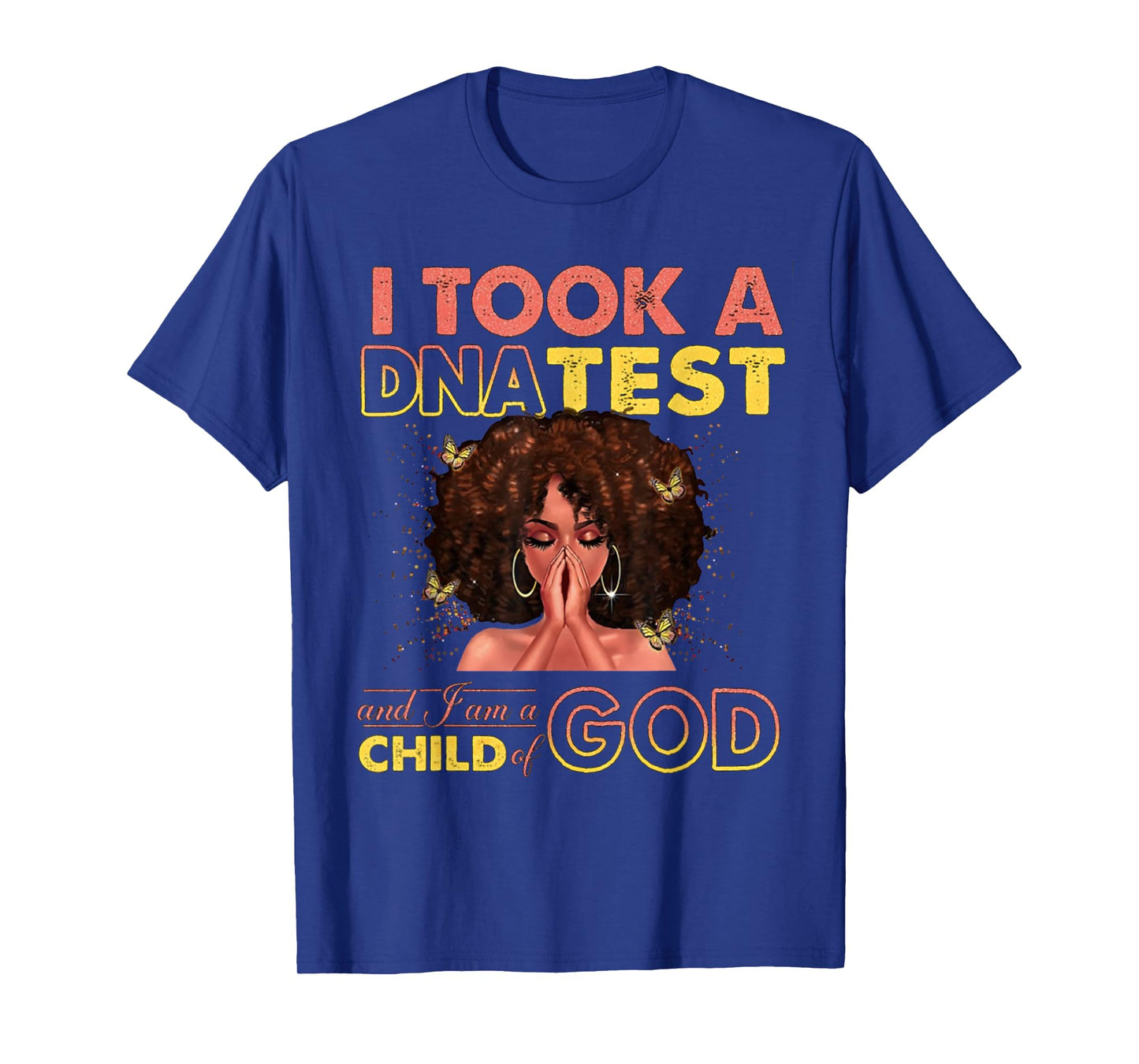 I Took A DNA Test & I Am A Child Of God Black Woman T-Shirt