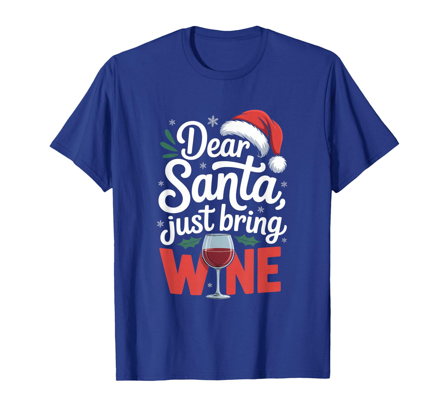 Dear Santa Just Bring Wine Christmas Humor T-Shirt