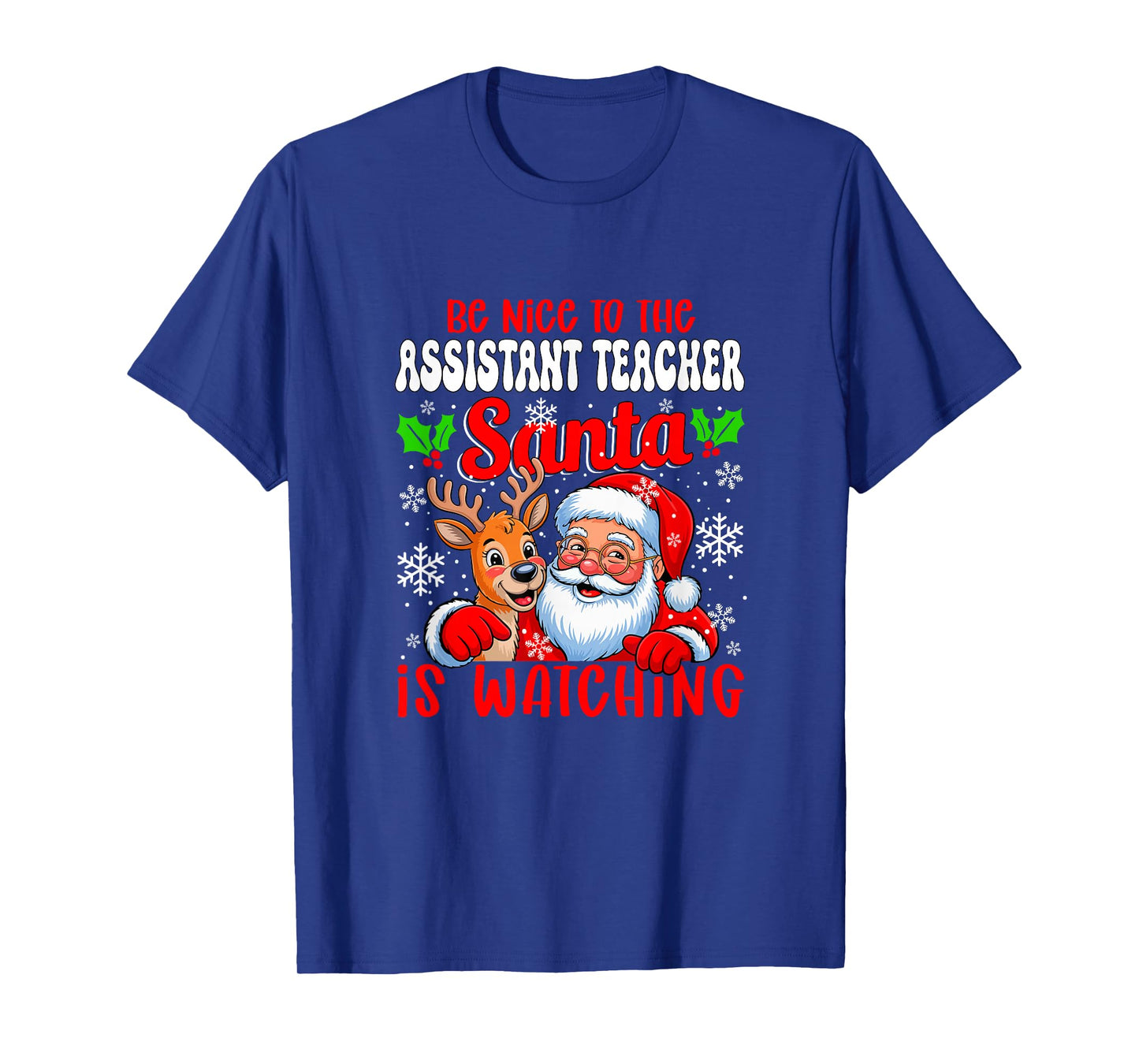 Sarcastic Nice to Assistant Teacher Santa is Watching Xmas T-Shirt