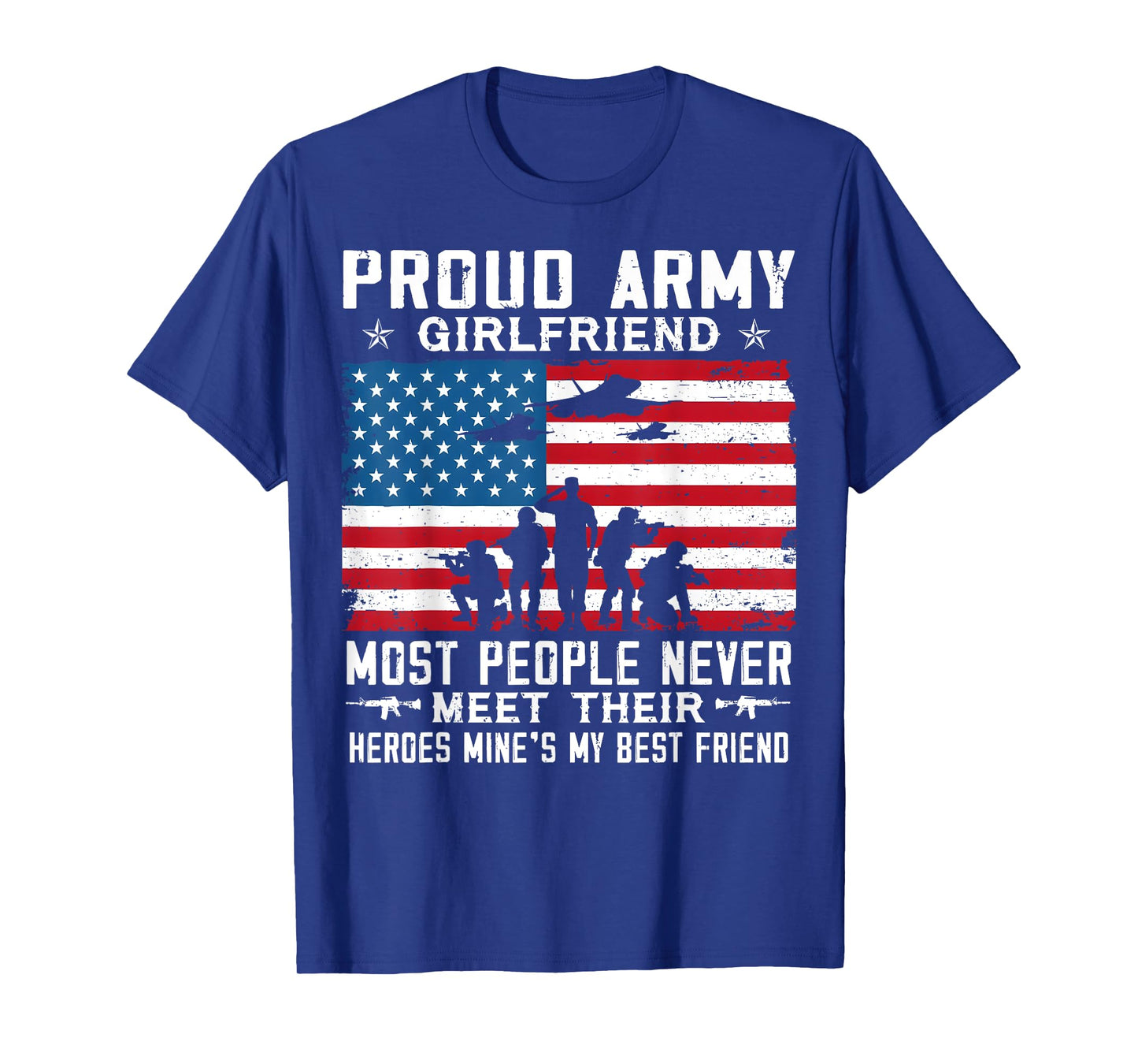 Proud Army Girlfriend Soldier Most People Never Meet T-Shirt