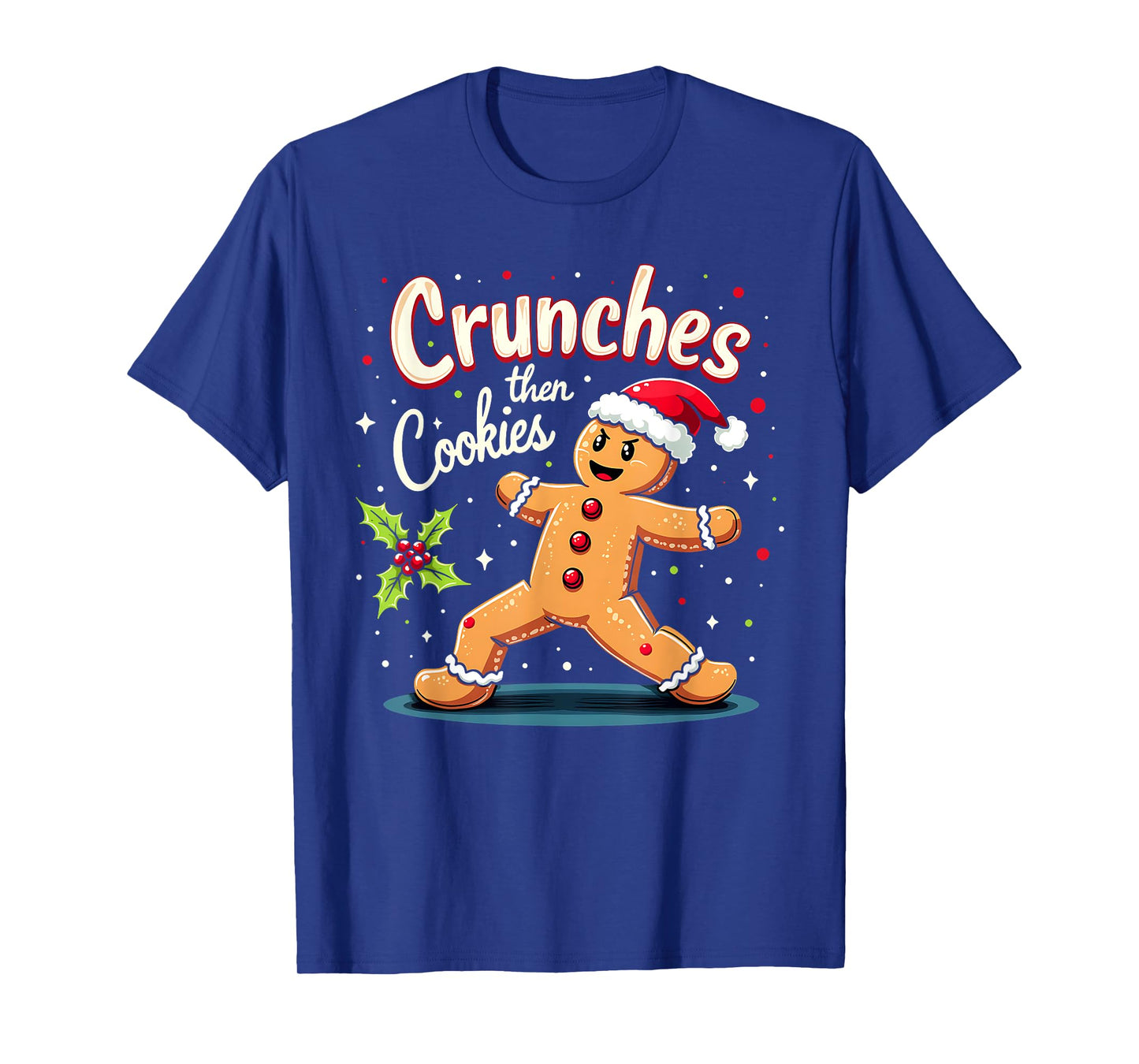 Crunches Then Christmas Cookies Gingerbread Gym Workout T-Shirt