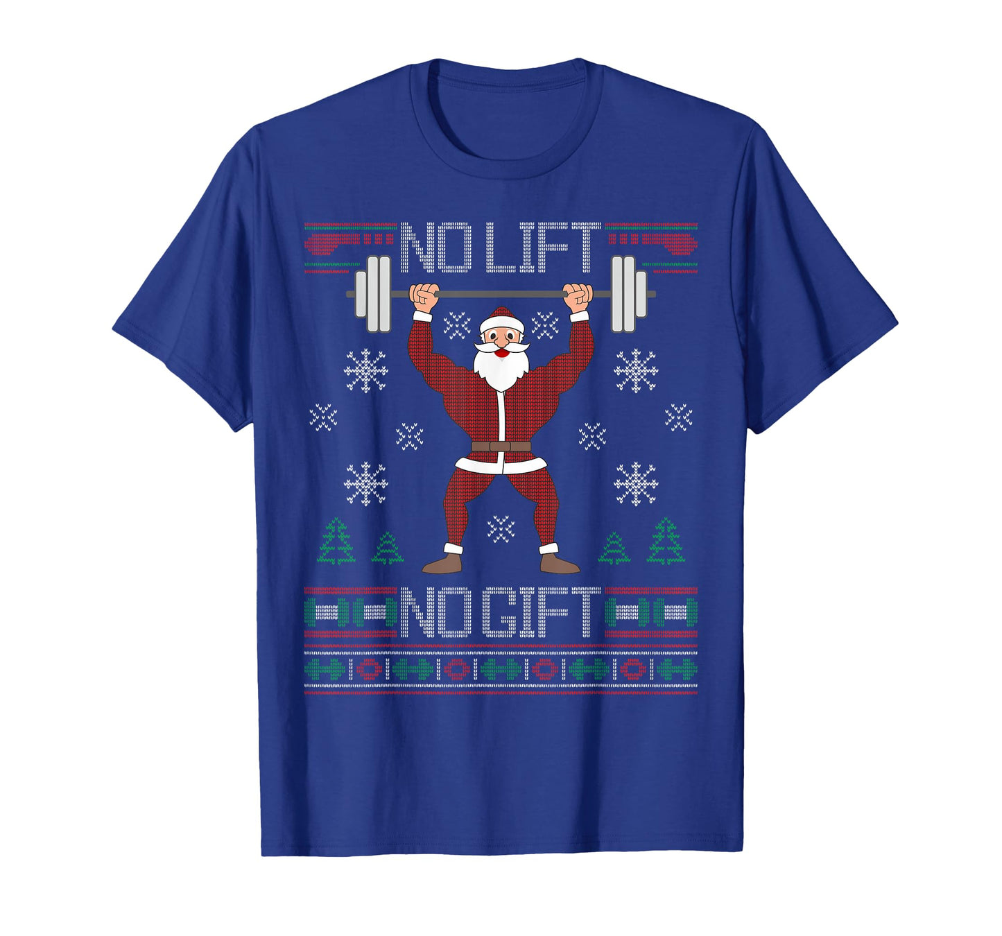 No Lift No Gift Ugly Christmas Sweater Santa Claus Gym T-Shirt