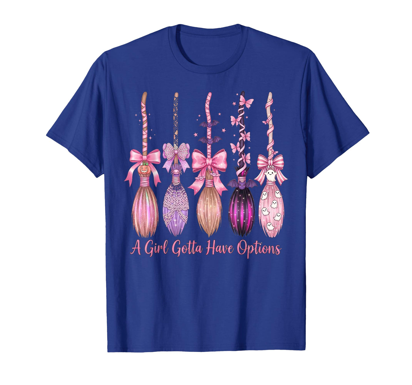 A Girl Gotta Have Options Witch Brooms Pink Coquette Girly T-Shirt
