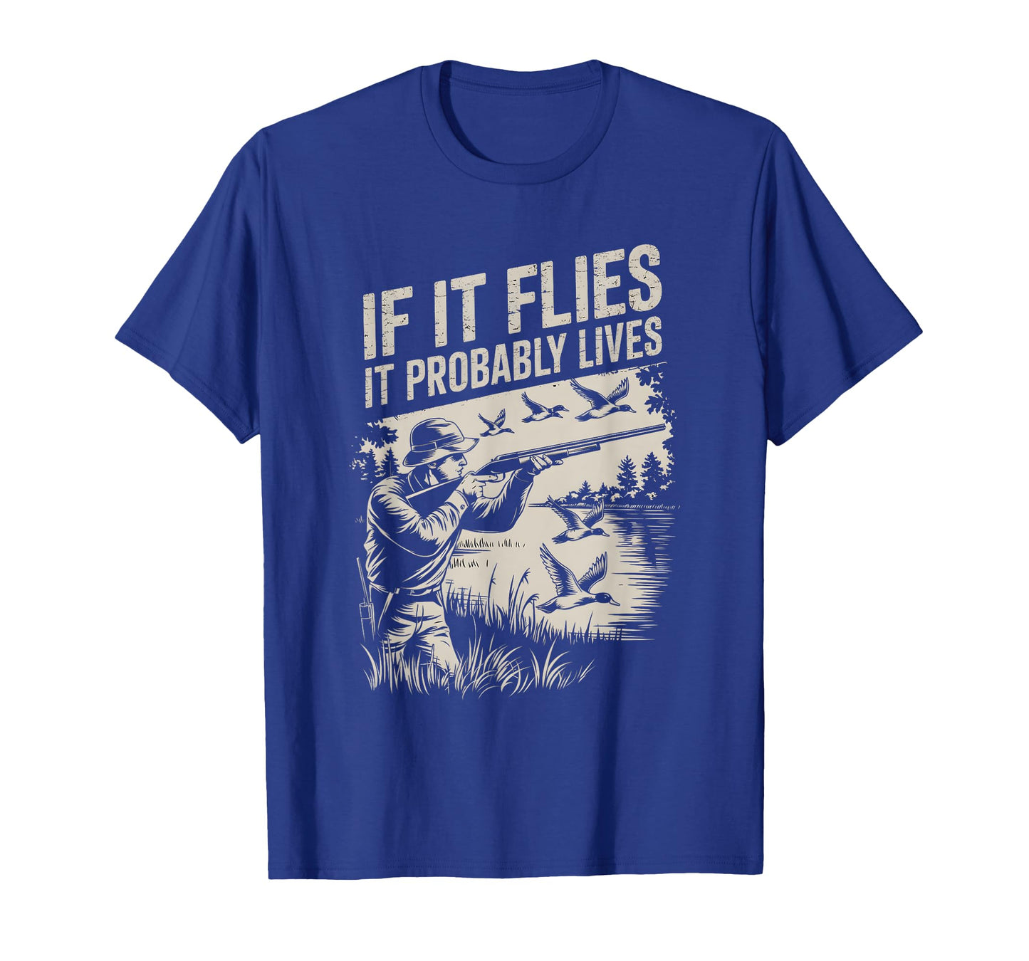 Duck Hunting Retro Vintage If It Flies It Probably Lives T-Shirt