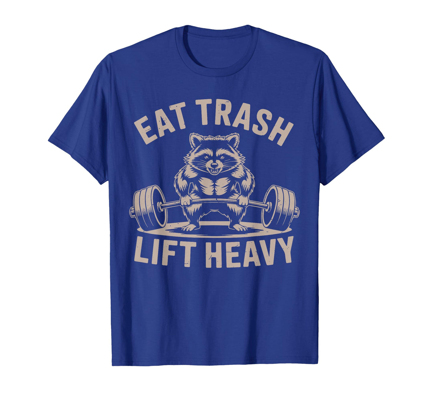 Eat Trash Lift Heavy Funny Raccoon Workout Gym Deadlift Men T-Shirt