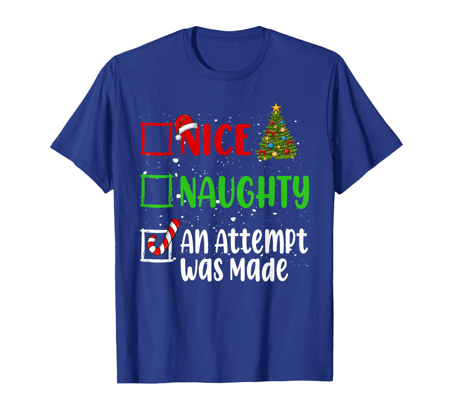 Nice Naughty An Attempt Was Made Christmas List Holiday Xmas T-Shirt