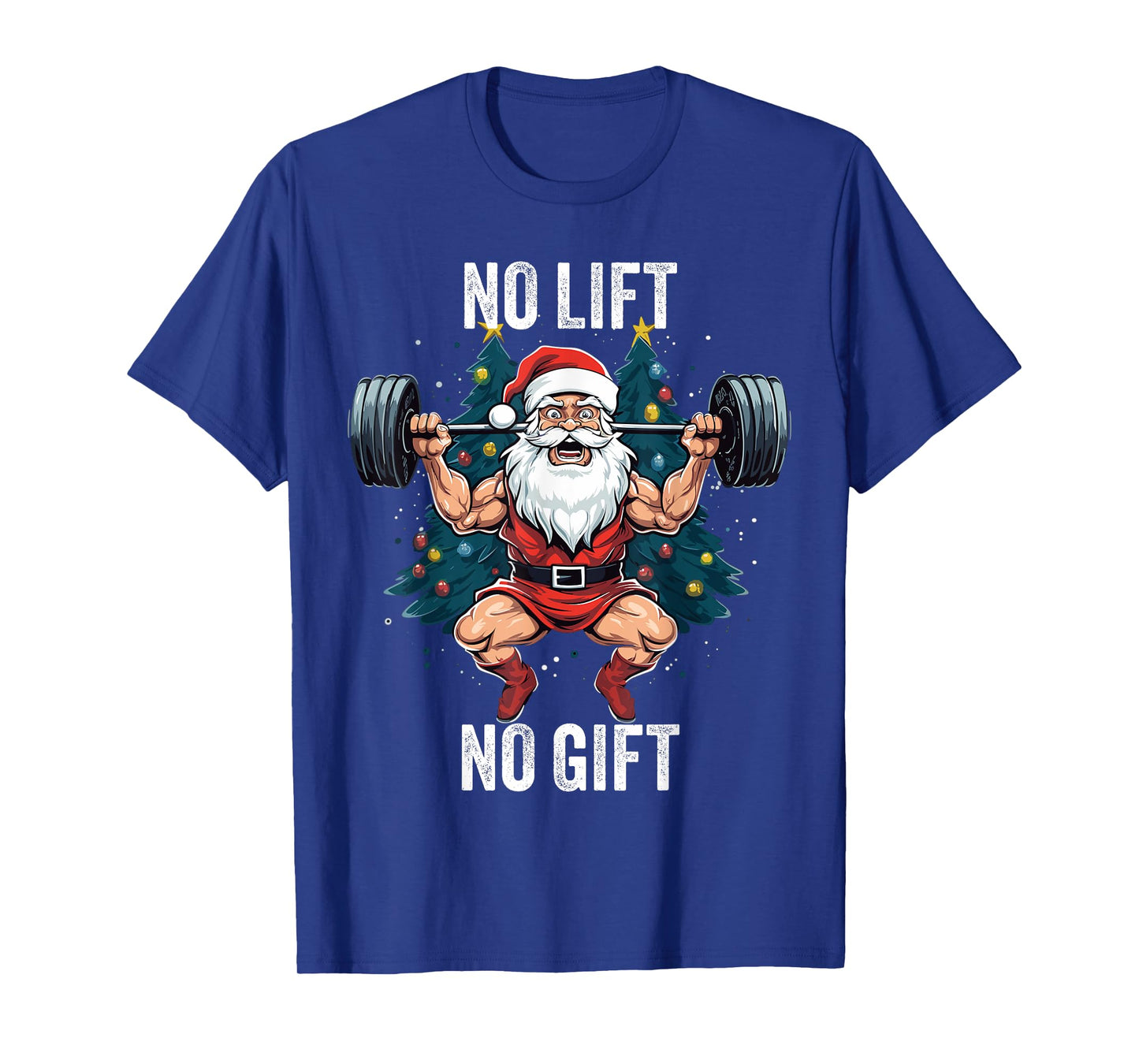 No Lift No Gift Santa Claus Christmas Gym Bodybuilding T-Shirt