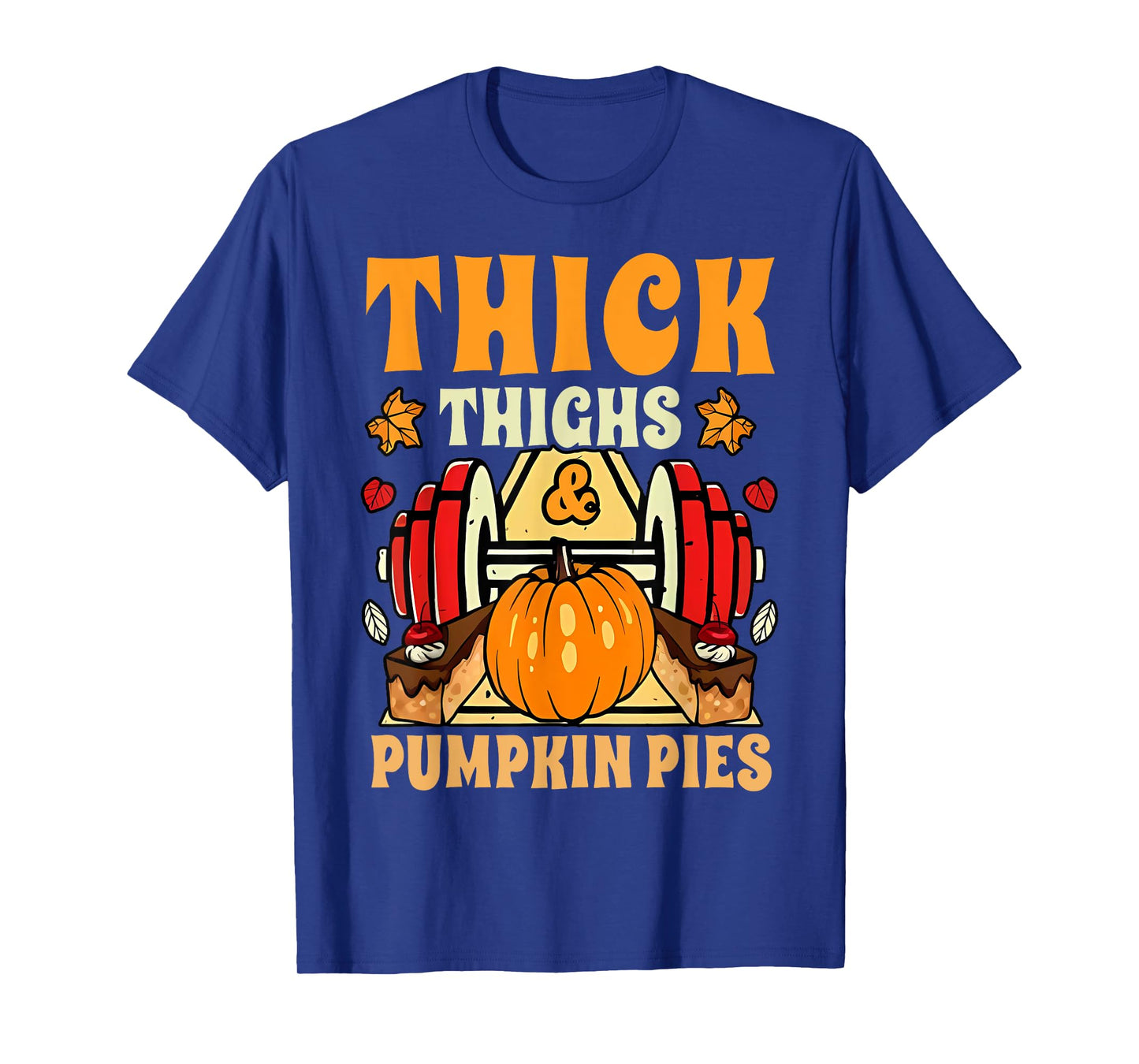Thick Thighs Pumpkin Pies Gym Autumn Thanksgiving Groovy T-Shirt