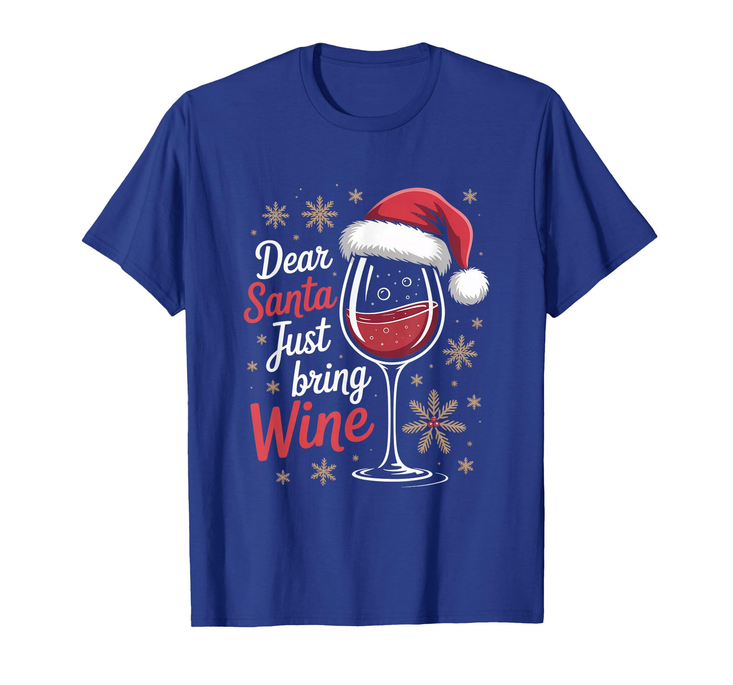 Dear Santa Just Bring Wine Christmas Wine Lover T-Shirt