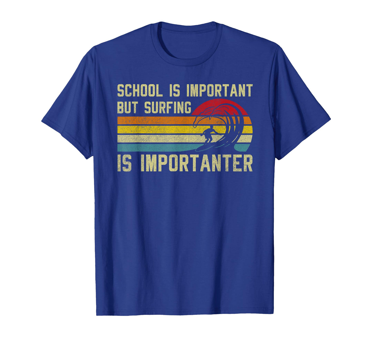 Funny Surfer School Is Important but Surfing Is Importanter T-Shirt