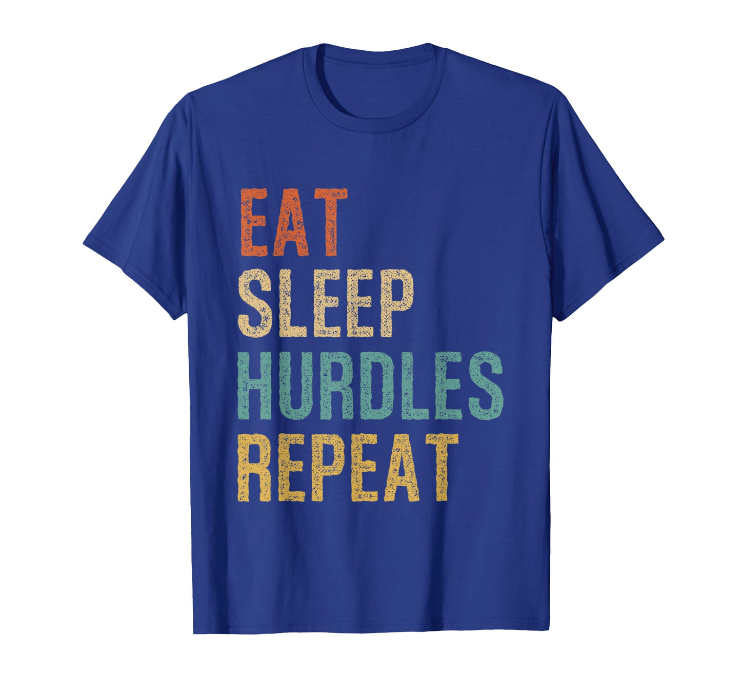 Eat Sleep Hurdles Repeat Athletes Sports Hurdles T-Shirt