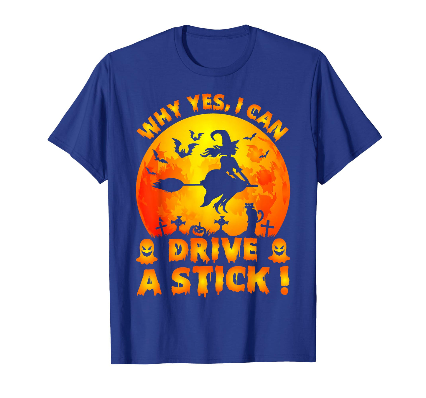 Why Yes I Can Drive A Stick Funny Halloween Spooky Witch Mom T-Shirt