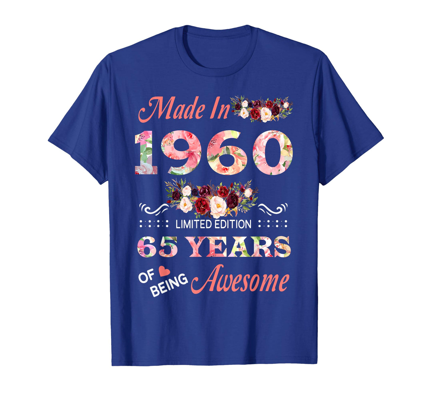 Made In 1960 65 Year Of Being Awesome Floral Birthday Women T-Shirt