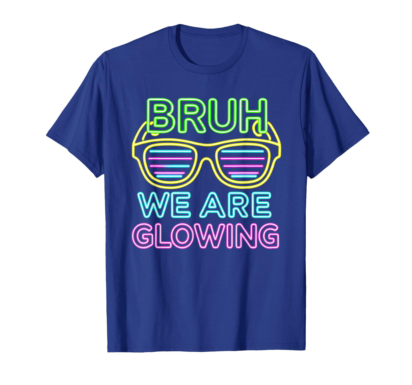 Retro Bruh We are Glowing in My Glowing Era Colorful T-Shirt