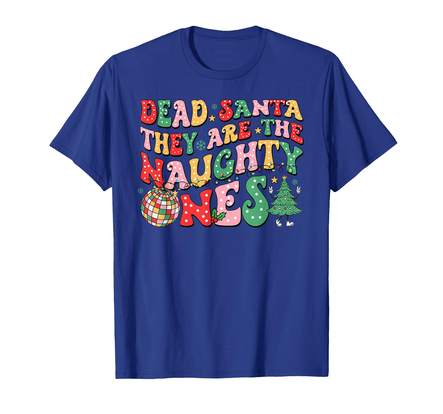 Dear Santa They Naughty Ones Christmas Xmas Men Women Kids T-Shirt