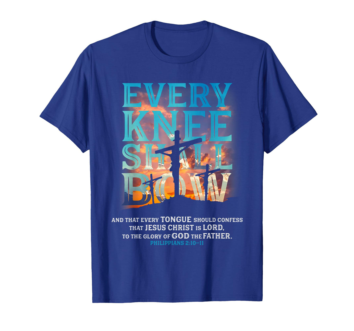 Every Knee Shall Bow And That Every Tongue Should Confess T-Shirt