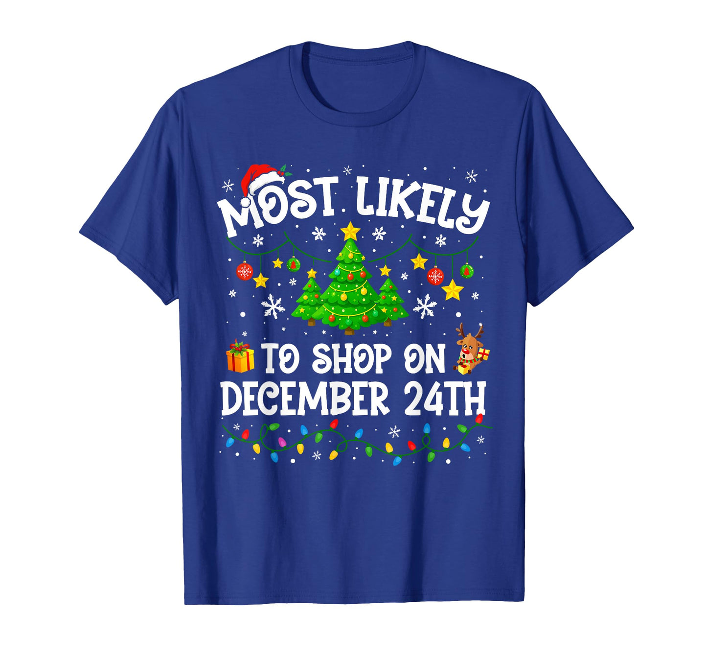 Most Likely to Shop On December 24th Christmas Family Xmas T-Shirt