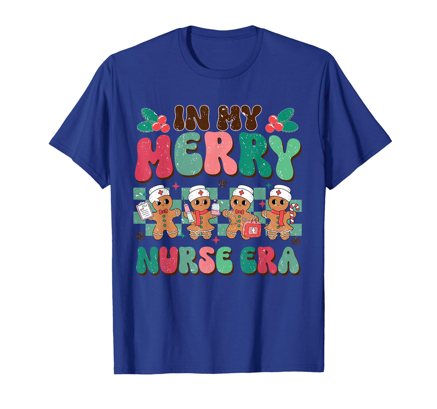 in My Merry Nurse Era Christmas Tree Gingerbread Women Men T-Shirt