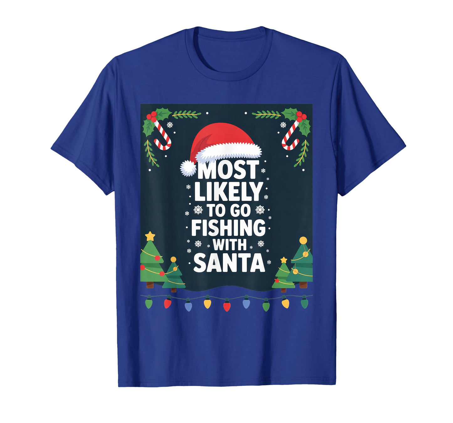 Most Likely to Go Fishing with Santa for Fun Holiday Cheer T-Shirt