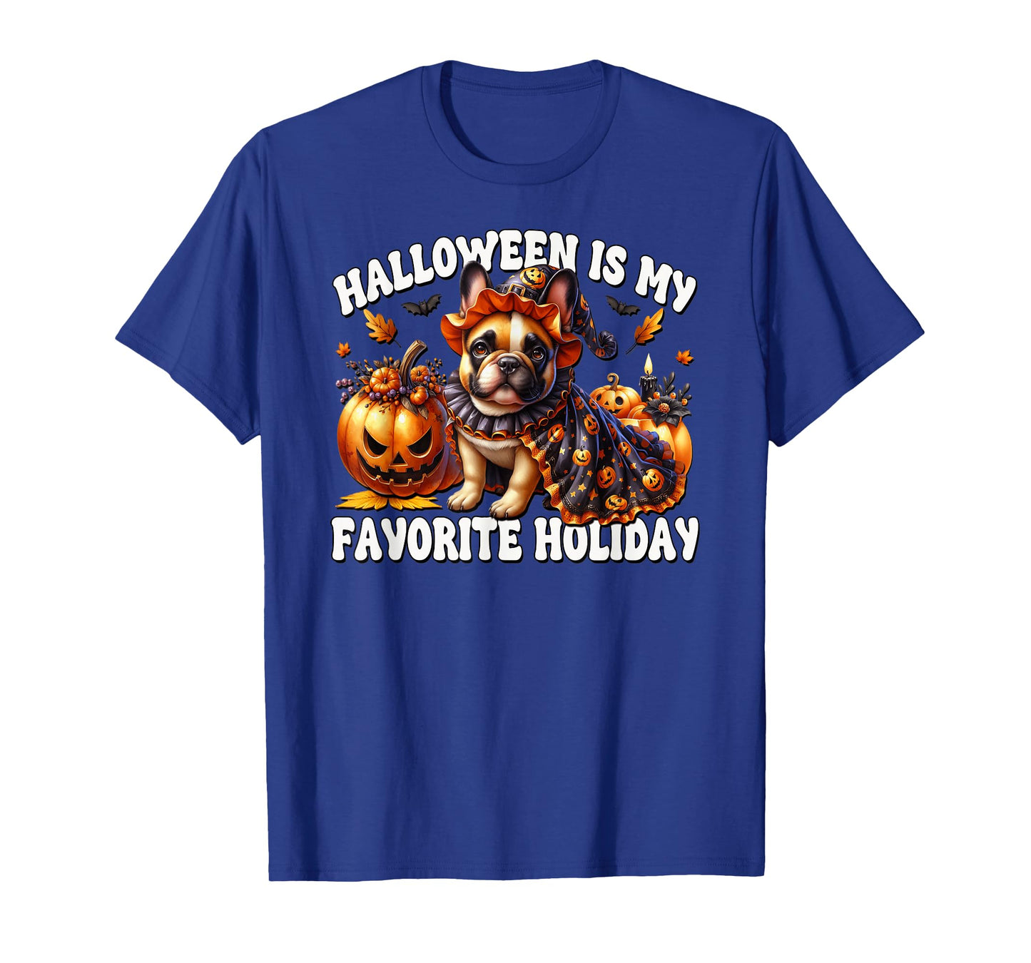 French Bulldog Halloween is My Favorite Holiday for Witches T-Shirt