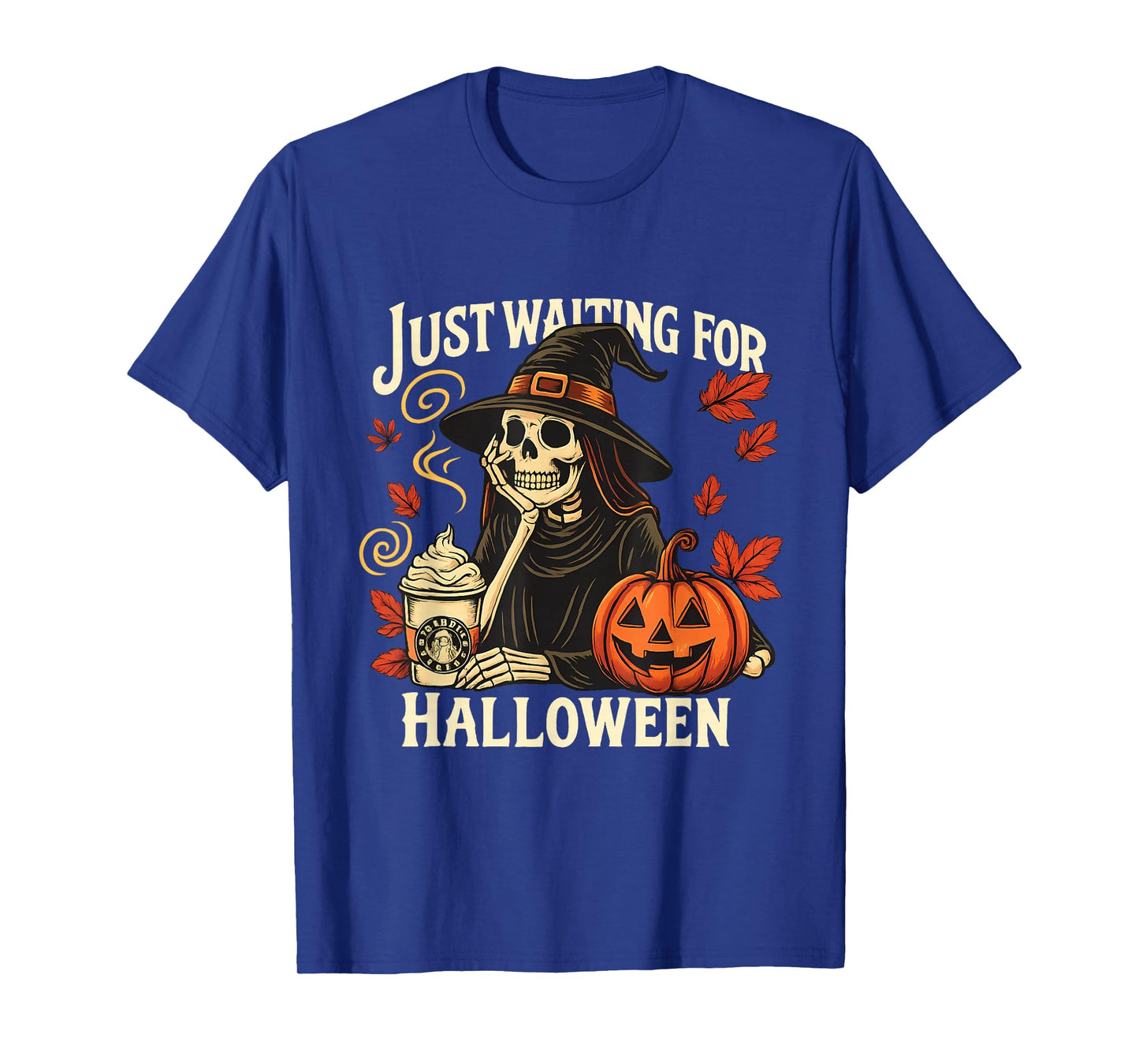 Just Waiting for Halloween Skeleton Witch Coffee Pumpkin T-Shirt