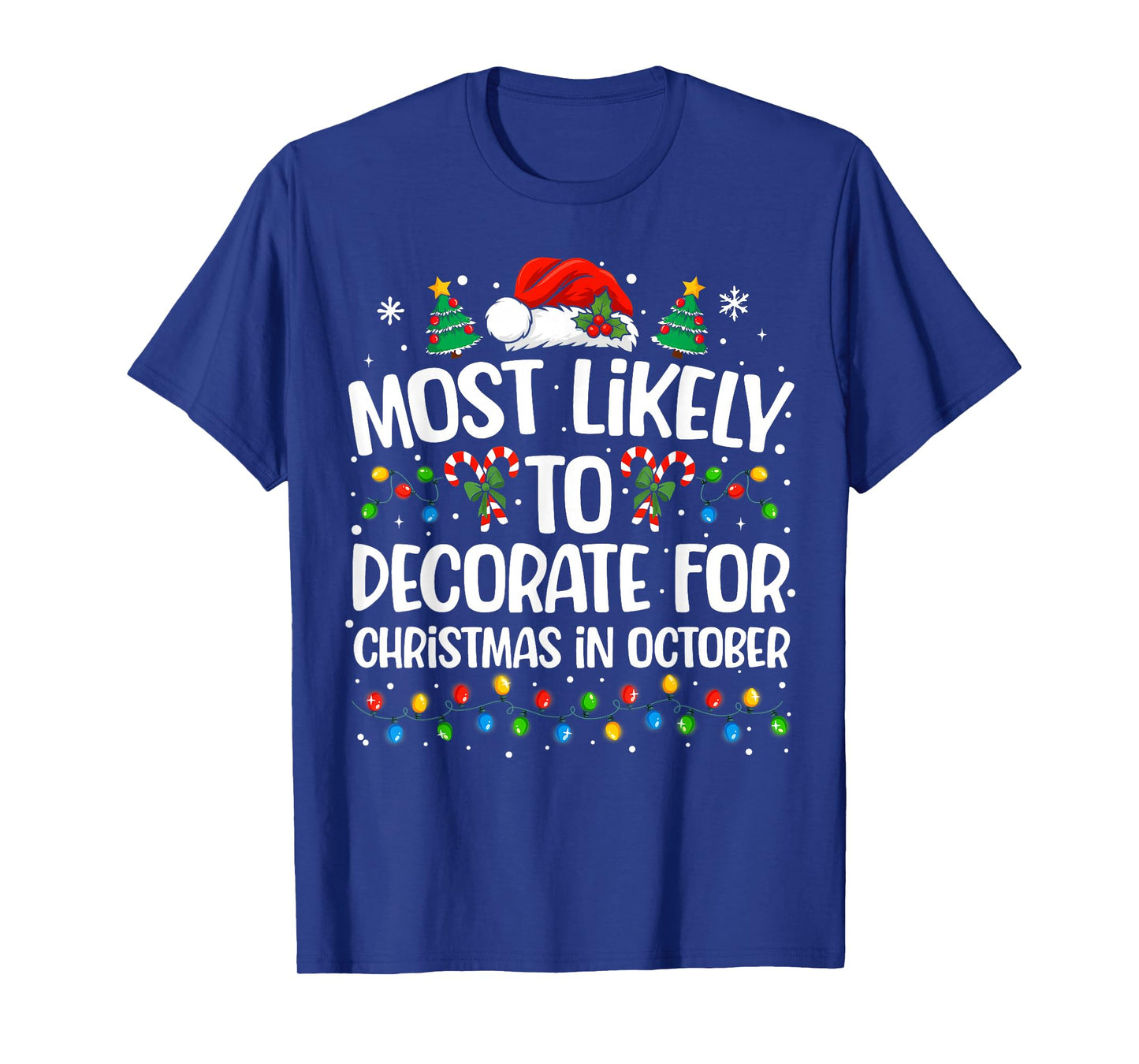 Most Likely to Decorate Christmas in October Family Xmas T-Shirt
