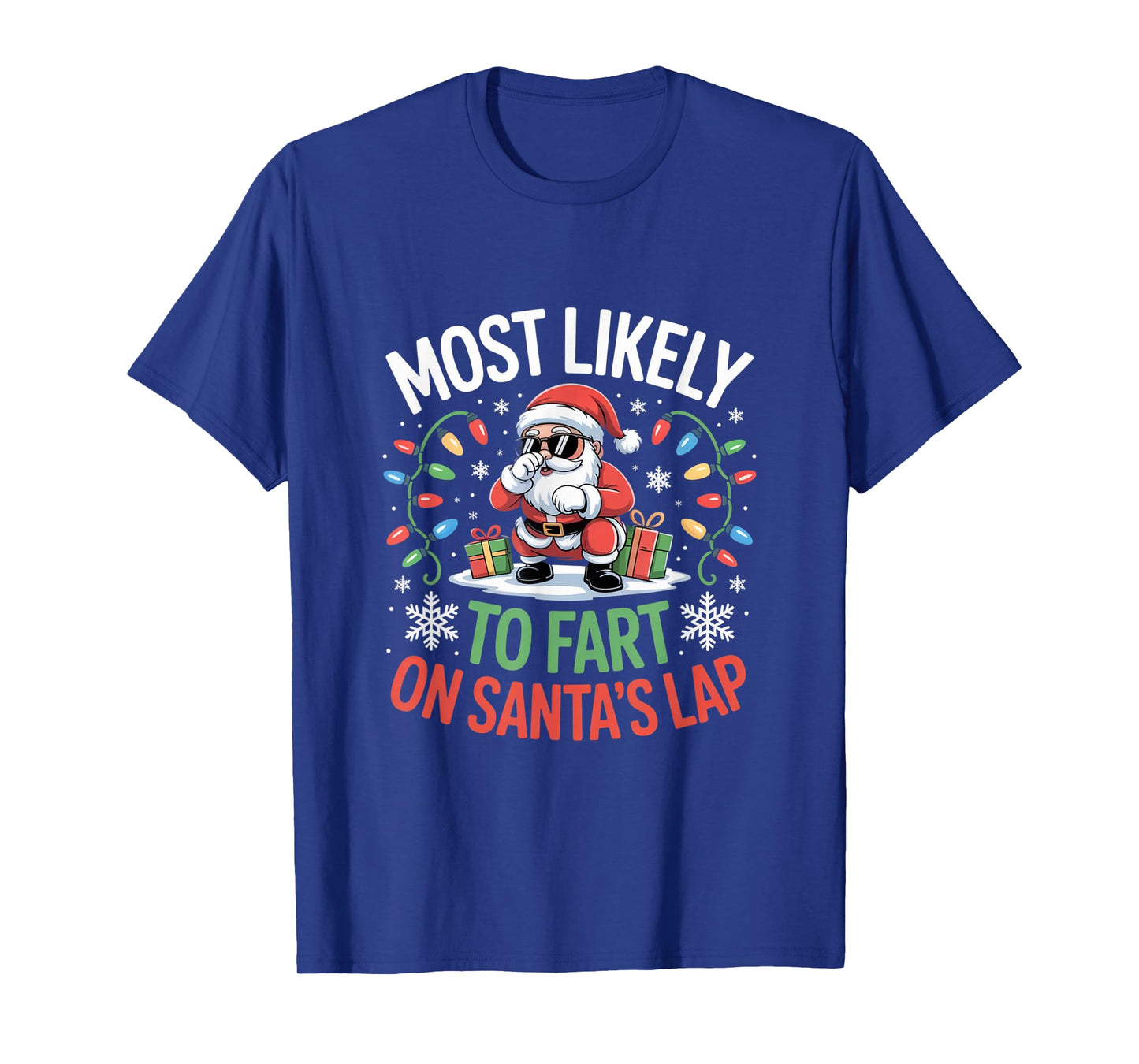 Most Likely to Fart On Santa's Lap Playful Holiday Humor T-Shirt
