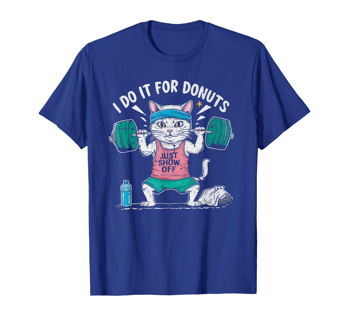Weightlifting Gym Workout Bodybuilding Do It for The Donuts T-Shirt