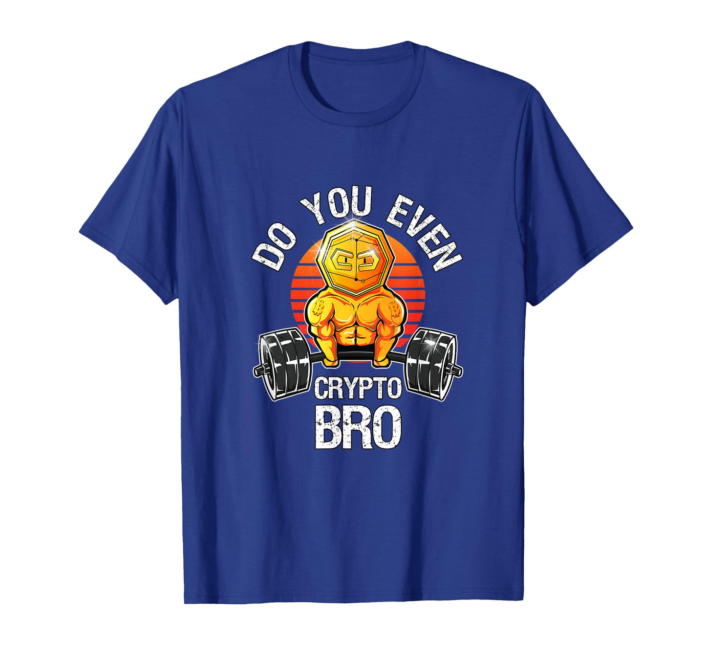 Bitcoin Blockchain Cryptocurrency Funny Do You Even Crypto T-Shirt