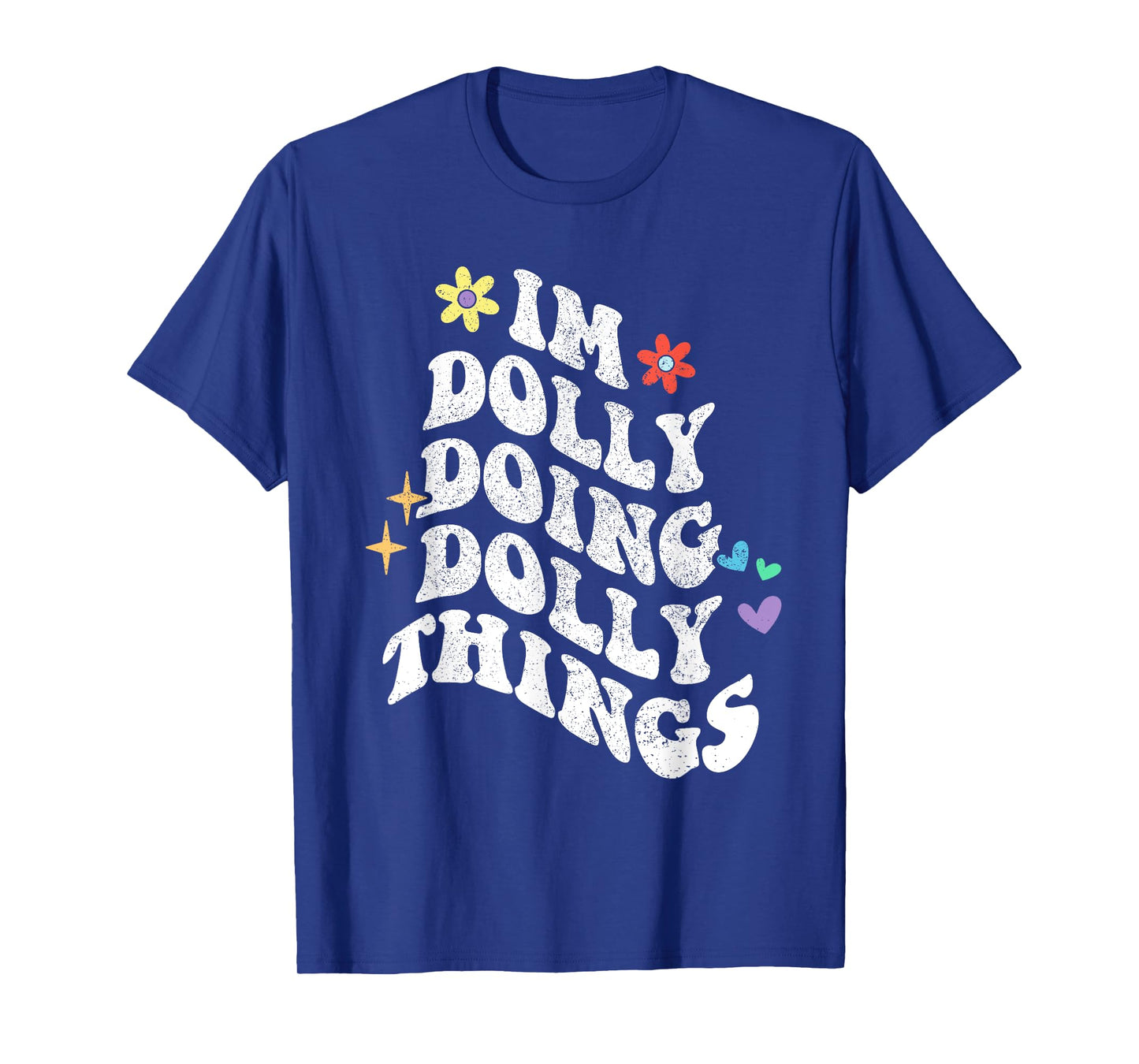 Retro Groovy Im Dolly Doing Dolly Things Funny Mother's Day T-Shirt
