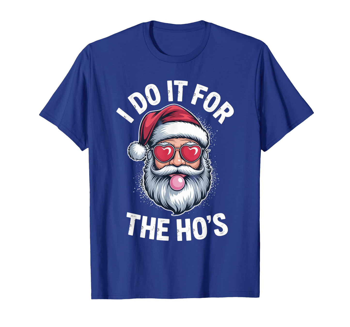 I Do It for The Ho's Santa Humor Christmas Party T-Shirt
