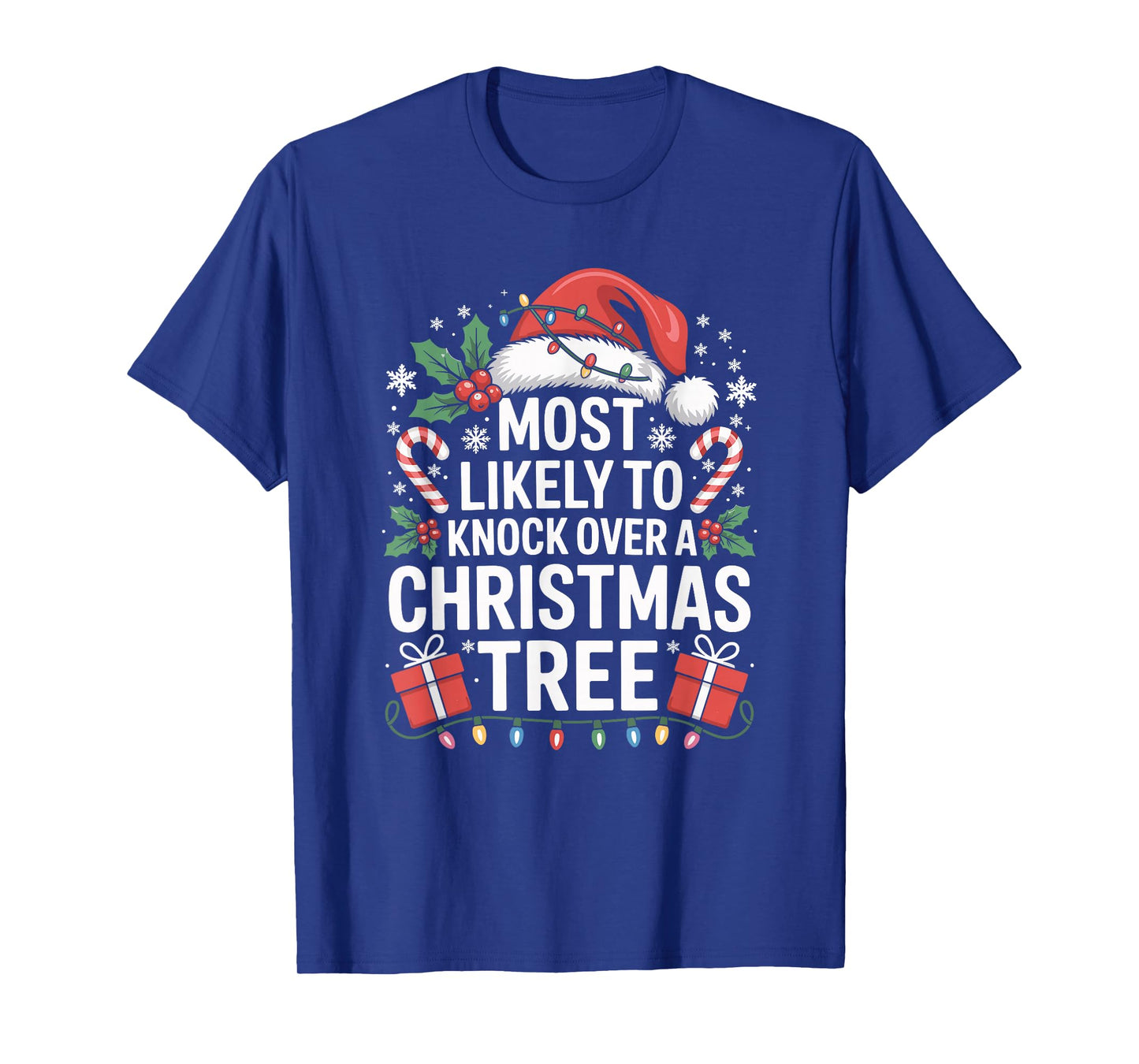 Most Likely to Knock Over The Christmas Tree Family Xmas T-Shirt