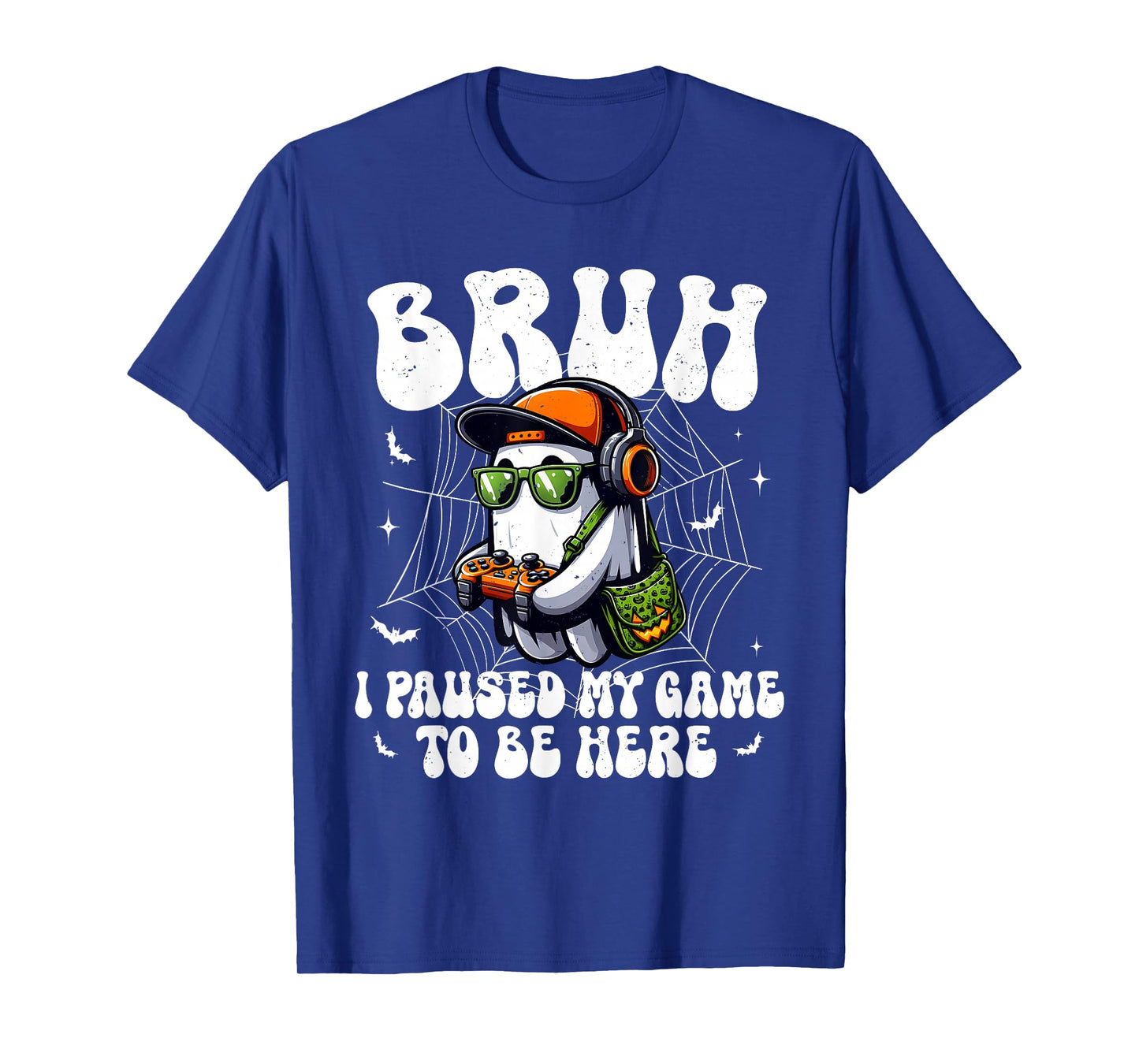 Bruh I Paused My Game To Be Here Funny Gaming Halloween T-Shirt