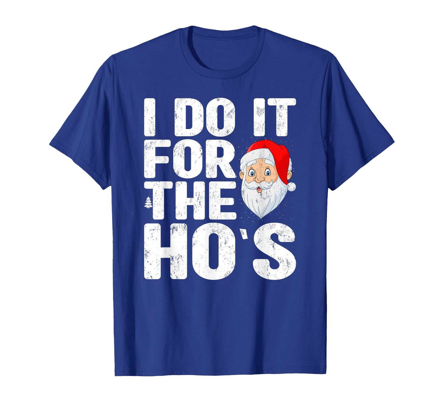 I Do It for The Ho's Santa Christmas Pajamas Holiday Xmas T-Shirt