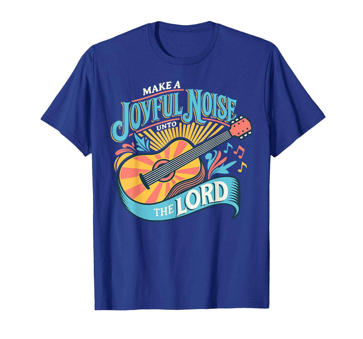 Make A Joyful Noise The Lord T-Shirt