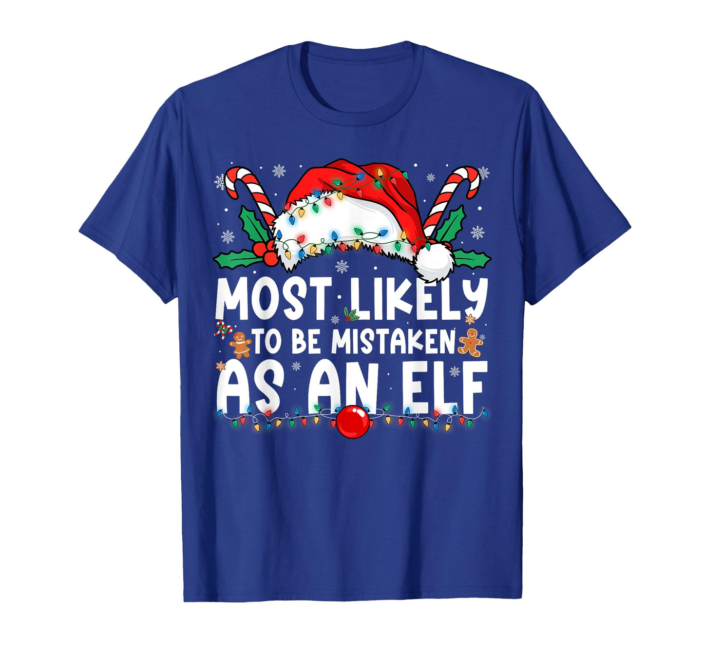 Most Likely to Be Mistaken As an Elf Family Christmas T-Shirt